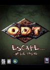 ODT : Escape Or Die Trying