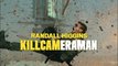 Randall Higgins : KillCameraman (VF)