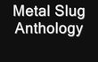 Metal Slug Anthology