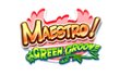 Maestro ! Green Groove