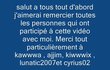 Vidos des internautes