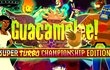 Guacamelee! Super Turbo Champion Edition