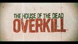 Vido The House Of The Dead : Overkill | Vido #3 - Bande Annonce