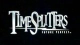 Vido Timesplitters Future Perfect | Il faut laisser le temps au temps.