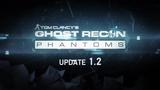 Vido Ghost Recon Phantoms | Carnet de dveloppeur sur la mise--jour 1.2