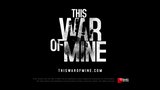 Vido This War Of Mine | Nouveauts du patch v1.1