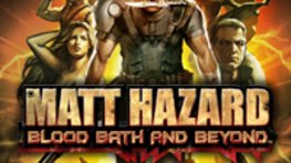 Matt Hazard : Blood Bath & Beyond en Vido-Test