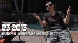 E3 2013 - Insiders #1 - Bienvenue  Los Angeles West Hollywood