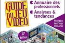 Le Guide du Jeu Vidéo, indispensable pour professionnels et futurs professionnels