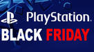 Le Black Friday des PS4, PS3 et PS Vita, toutes les promotions